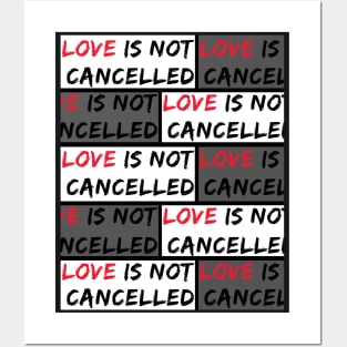 Love is not Cancelled Posters and Art